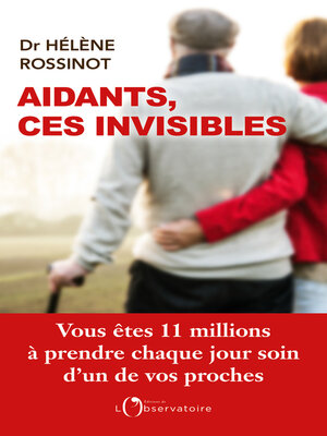 cover image of Aidants, ces invisibles